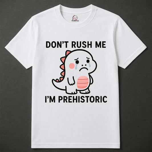 Don't Rush Me - Tee