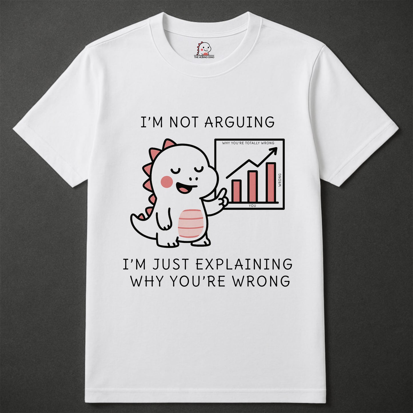 I'm Not Arguing - Tee